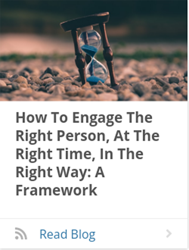 How to Engage the Right Person, at the Right Time, In the Right Way: A Framework